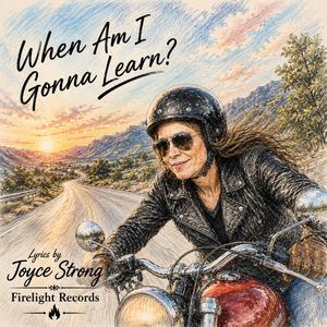 When Am I Gonna Learn?
