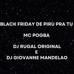 Black Friday de Piru pra Tu
