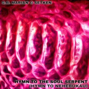 Hymn To The Soul Serpent (Hymn To Nehebukau)