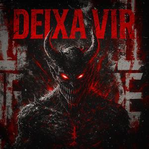DEIXA VIR