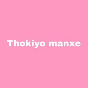 Thokiyo Manxe