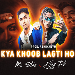 Kya Khoob Lagti Ho (Mc Stan x Vijay Dk)