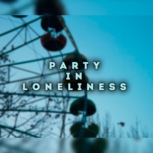 party in loneliness