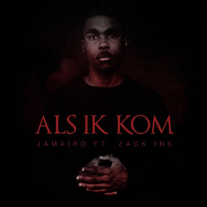 Als Ik Kom (feat. Zack Ink)