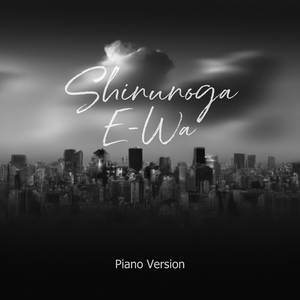 Shinunoga E-Wa (Piano Instrumental Version)