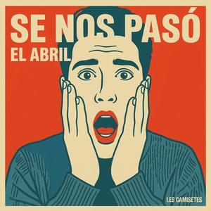 Se nos pasó el abril