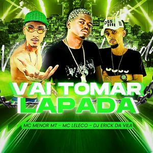 Vai Tomar Lapada