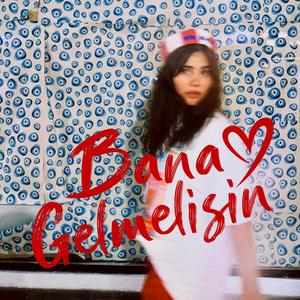 Bana Gelmelisin