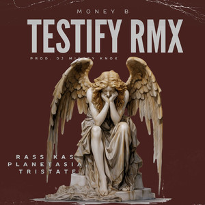 Testify (feat. Ras Kass, Planet Asia, Tristate) (DJ Mickey Knox Remix)