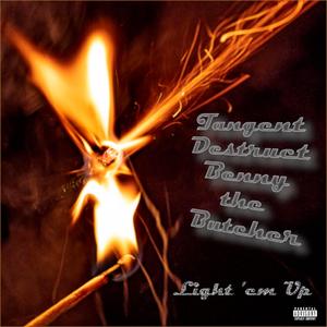 Light 'em Up (feat. Destruct & Benny the Butcher)