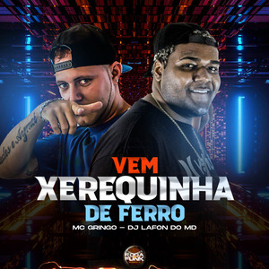 Vem Xerequinha de Ferro