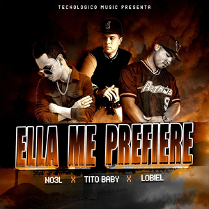 Ella Me Prefiere (feat. Lobiel & No3l)