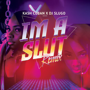 I'm A Slut (No Vox Mix)