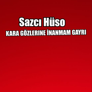 KARA GÖZLERINE İNANMAM GAYRI