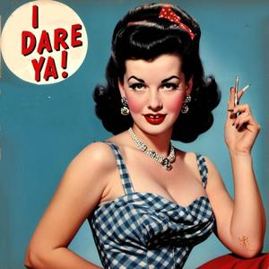I Dare Ya