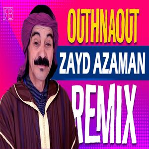 Zayd Azaman RMX (feat. Outhnaout)