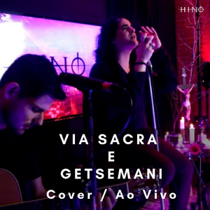 Via Sacra e Getsêmani (Cover) (Ao Vivo)
