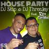 DJ Skip - House Party Feat Fuzzy Cufflinxxx (Just The Dub)