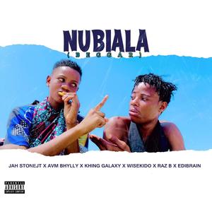 NUBIALA (BEGGAR) (feat. Jah Stone JT,Avm Bhylly,EdiBrain,Khing Galaxy & Raz B)