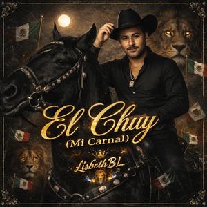 El Chuy (Mi Carnal JPL)