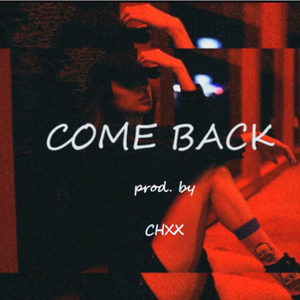 "COME BACK"