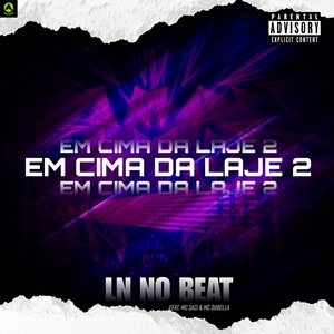 Em Cima da Laje 2 (feat. MC Saci & Mc Dobella)