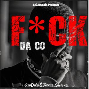 **** Da Co (feat. Reese Swervo)