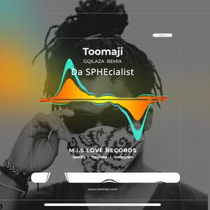 Gqilaza (Toomaji Remix) (Toomaji Remix)