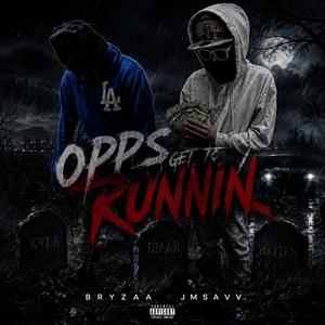 OPPS GET TO RUNNIN (feat. JMSAVV)