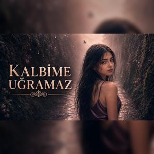 KALBİME UĞRAMAZ