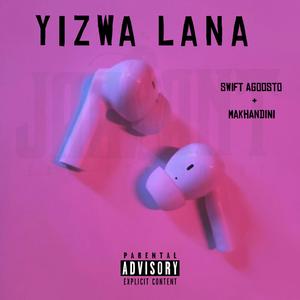 Yizwa Lana (feat. Makhandini)