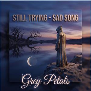 Sad Song: Still Trying