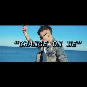 Change On Me