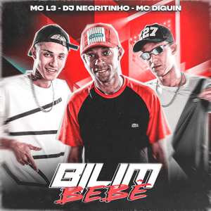 Bilim Bebê (feat. DJ Negritinho)