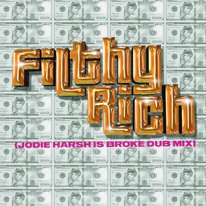 Filthy Rich (Jodie Harsh Is Broke Dub Mix)