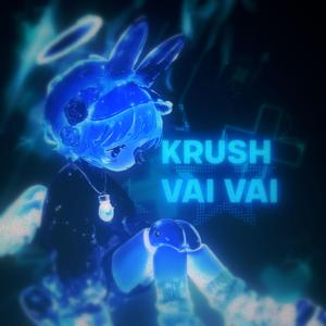 KRUSH VAI VAI
