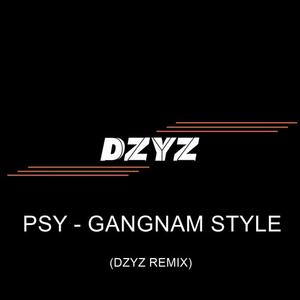 Gangnam Style (DZYZ REMIX)