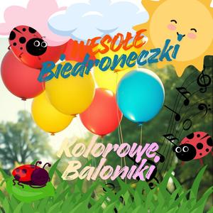 Kolorowe baloniki - Radosne Piosenki Dla Dzieci