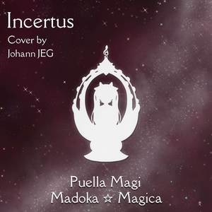 Incertus (From "Puella Magi Madoka Magica") (Cover)