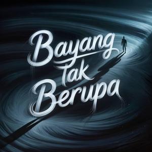 Bayang Tak Berupa