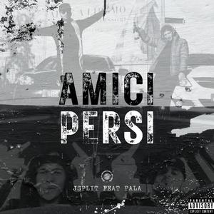 AMICI PERSI (feat. Pala)