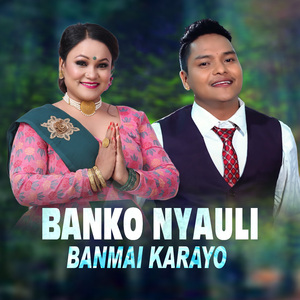 Banko Nyauli Banmai Karayo