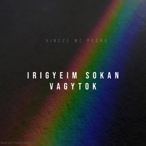 Irigyeim Sokan Vagytok