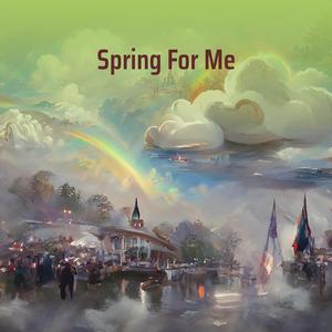 Spring for Me