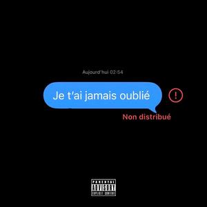 Je T'ai Jamais Oublié