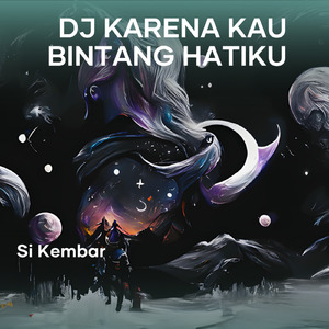 Dj Karena Kau Bintang Hatiku