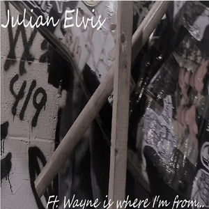 Fort Wayne... (Is Where I'm From...)