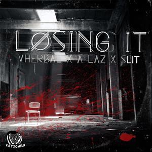 Losing It (feat. A-Laz & Slit)