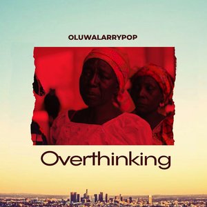 Over Thinking
