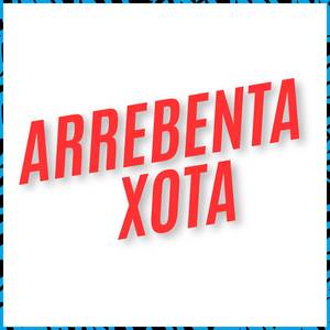 Arrebenta Xota